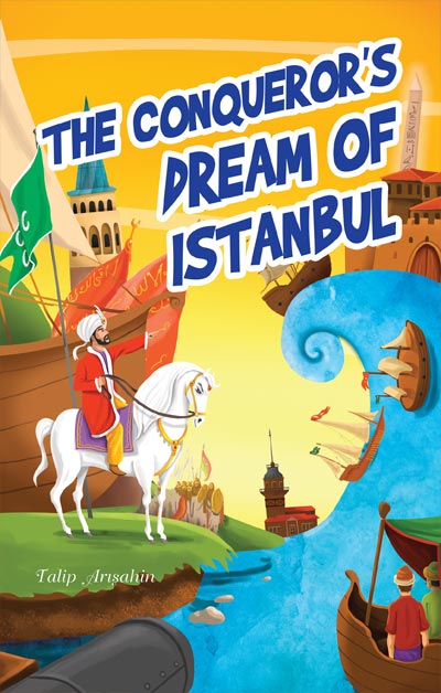 The Conqueror’s Dream Of Istanbul