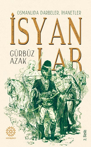 Coups, Betrayals, Rebellions in the Ottoman Empire
