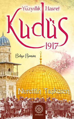 A Hundred Years Of Longing Jerusalem 1917